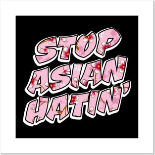 STOP ASIAN HATIN' Posters and Art